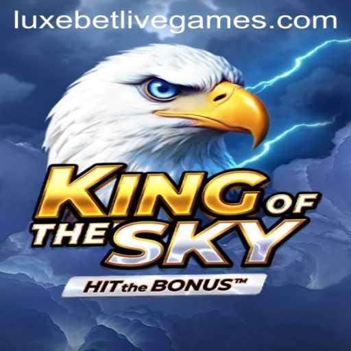 King of the Sky: Unveiling the Luxebet Phenomenon